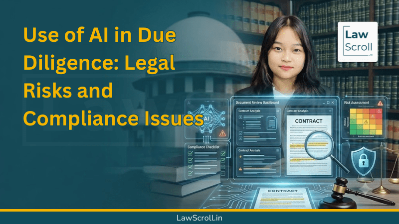 LawScroll_in Featured Image Use of AI in Due Diligence Legal Risks and Compliance Issues